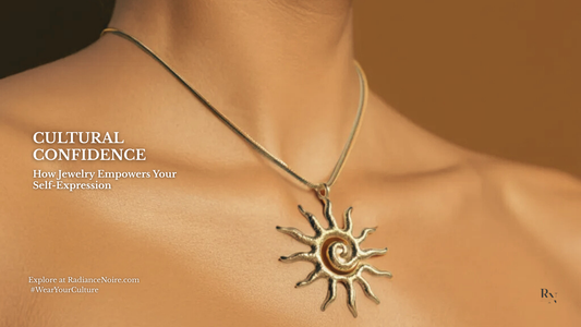 Cultural Confidence: How Jewelry Can Empower Your Self-Expression